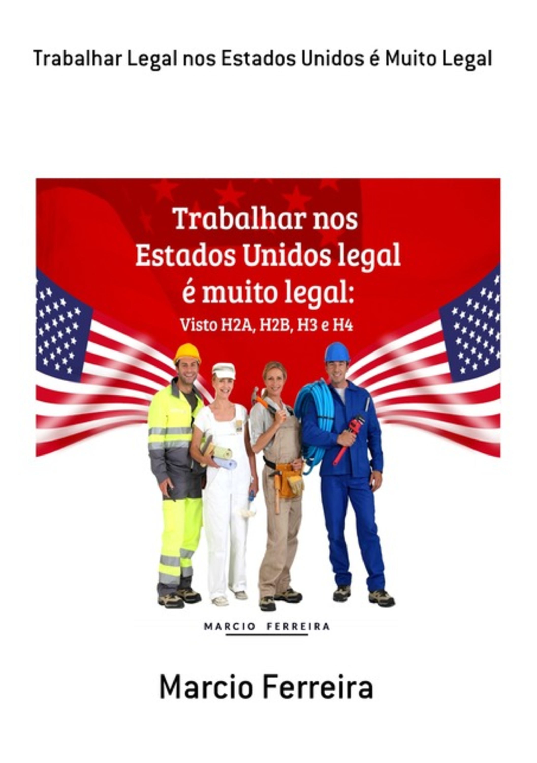 Trabalhar Legal Nos Estados Unidos É Muito Legal