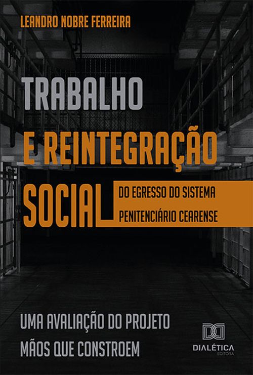Trabalho e reintegração social do egresso do sistema penitenciário cearense
