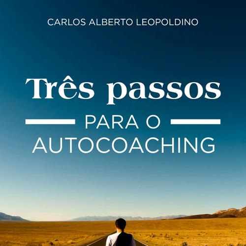 TRÊS PASSOS PARA O AUTOCOACHING