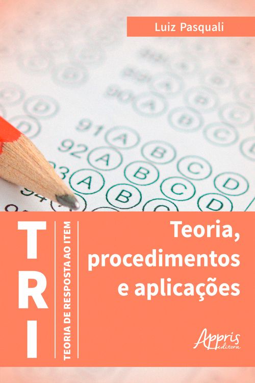 TRI – Teoria de Resposta ao Item: Teoria, Procedimentos e Aplicações