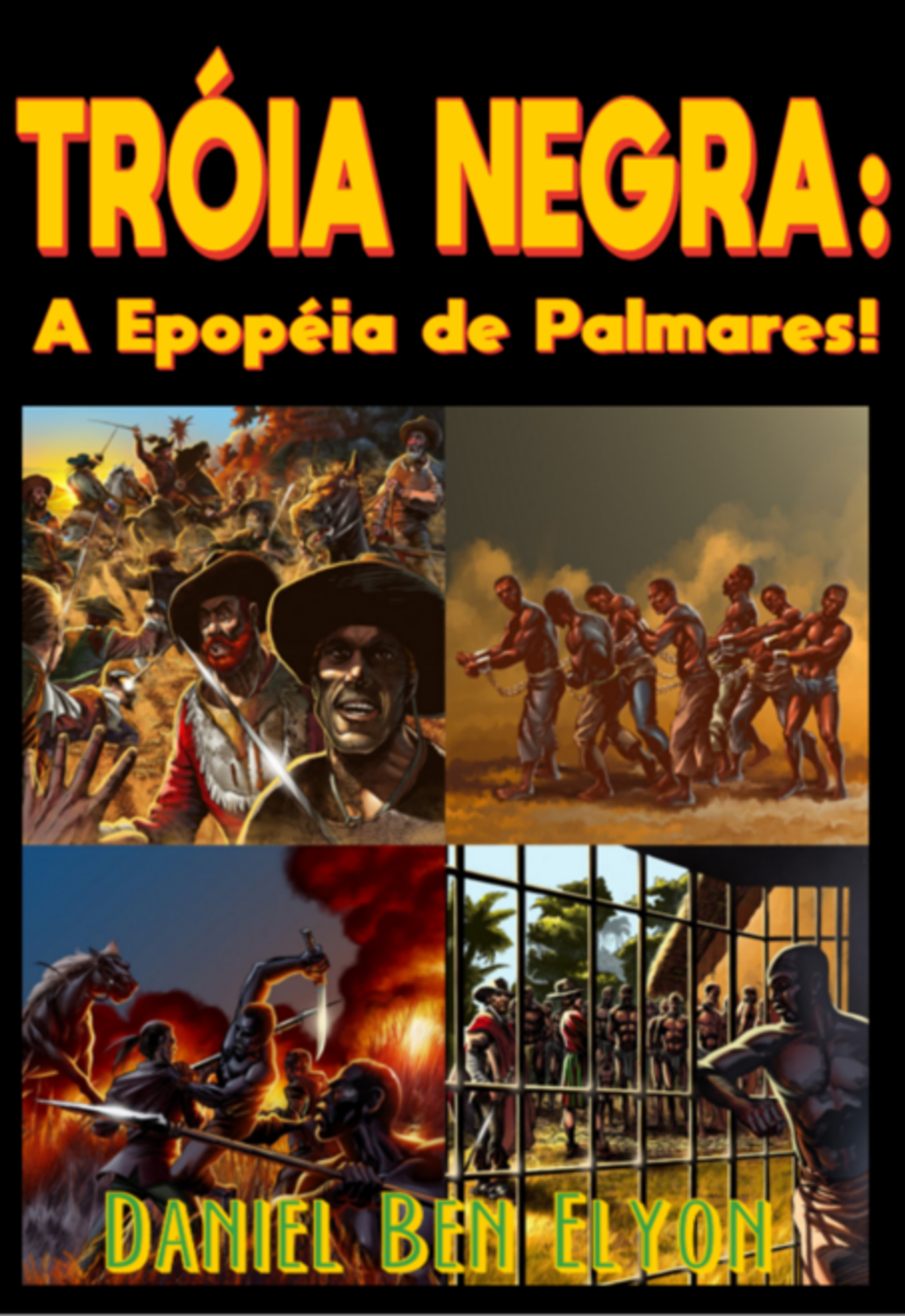 Tróia Negra! A Epopéia De Palmares