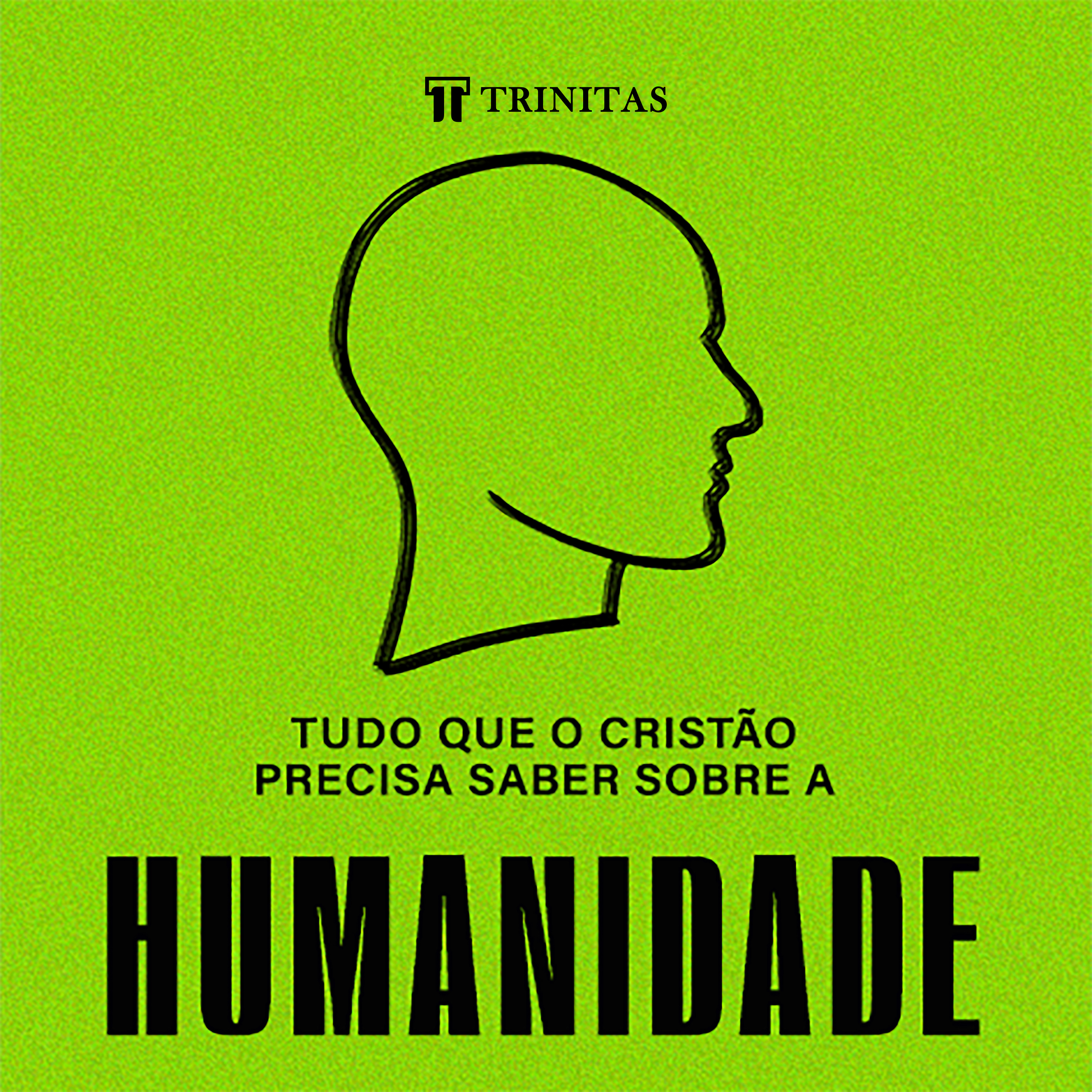 Tudo que o cristão precisa saber sobre a humanidade