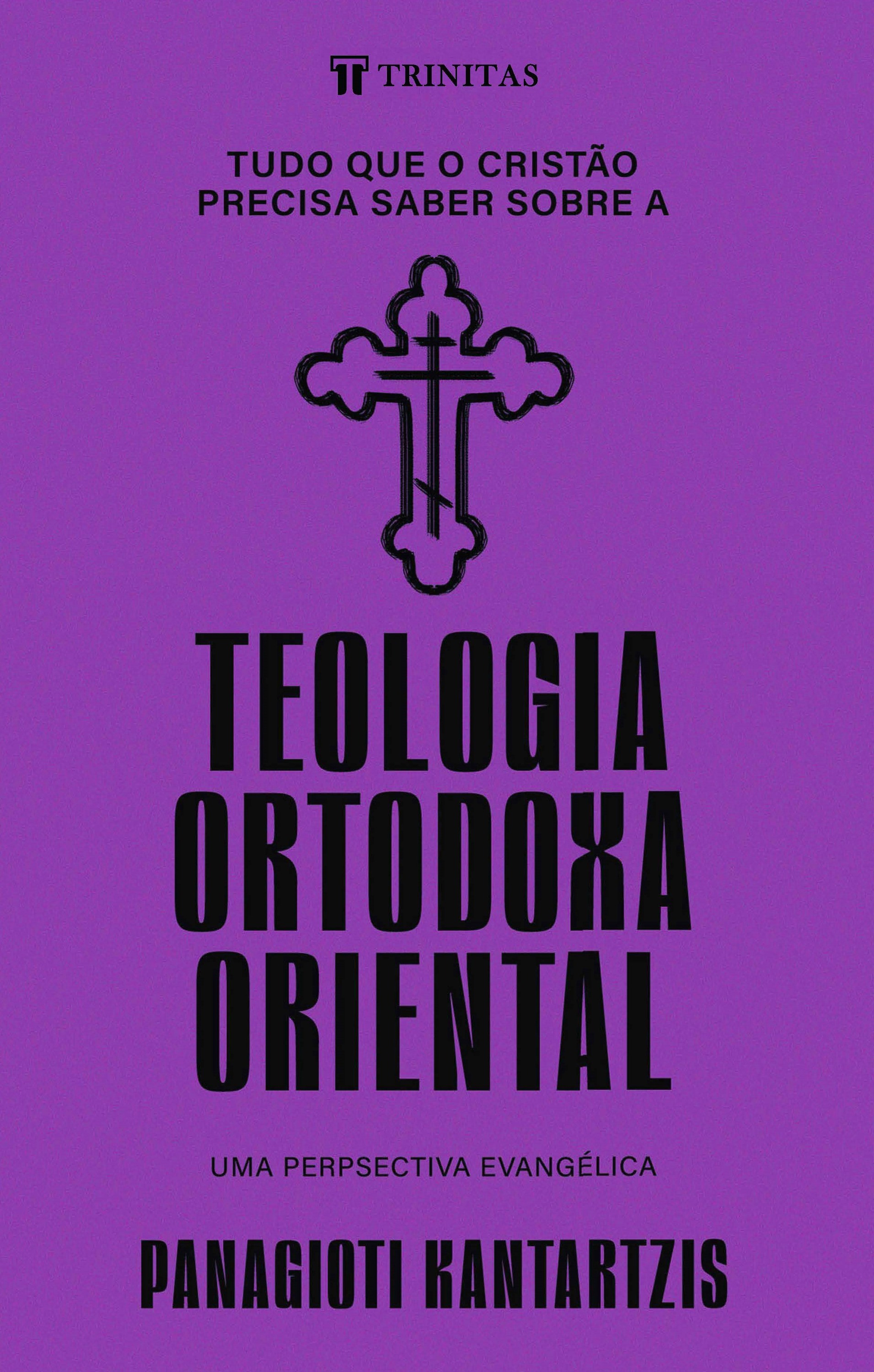 Tudo que o cristão precisa saber sobre a teologia ortodoxa oriental