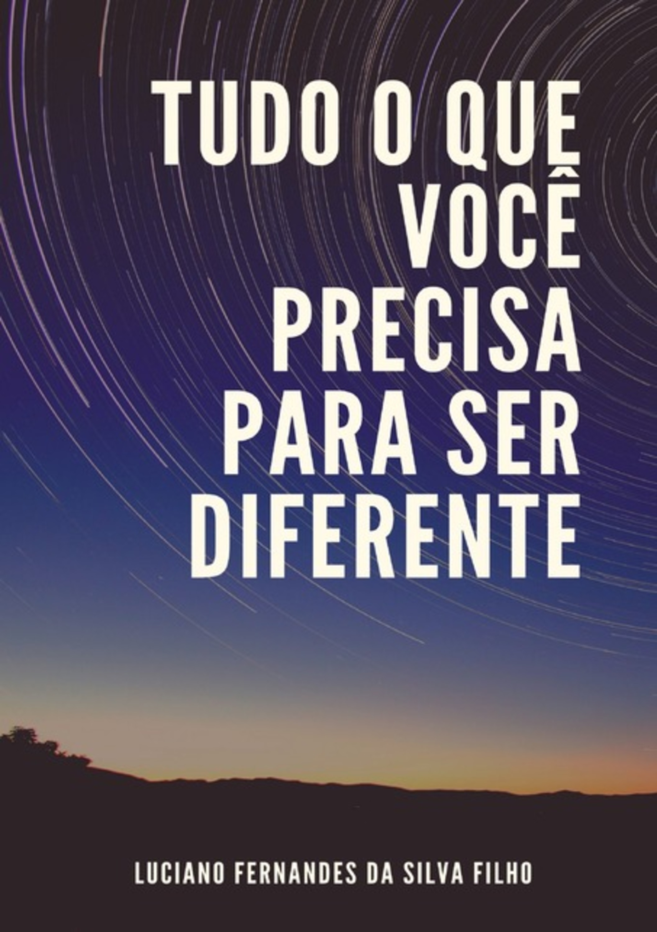 Tudo Que Você Precisa Para Ser Diferente!