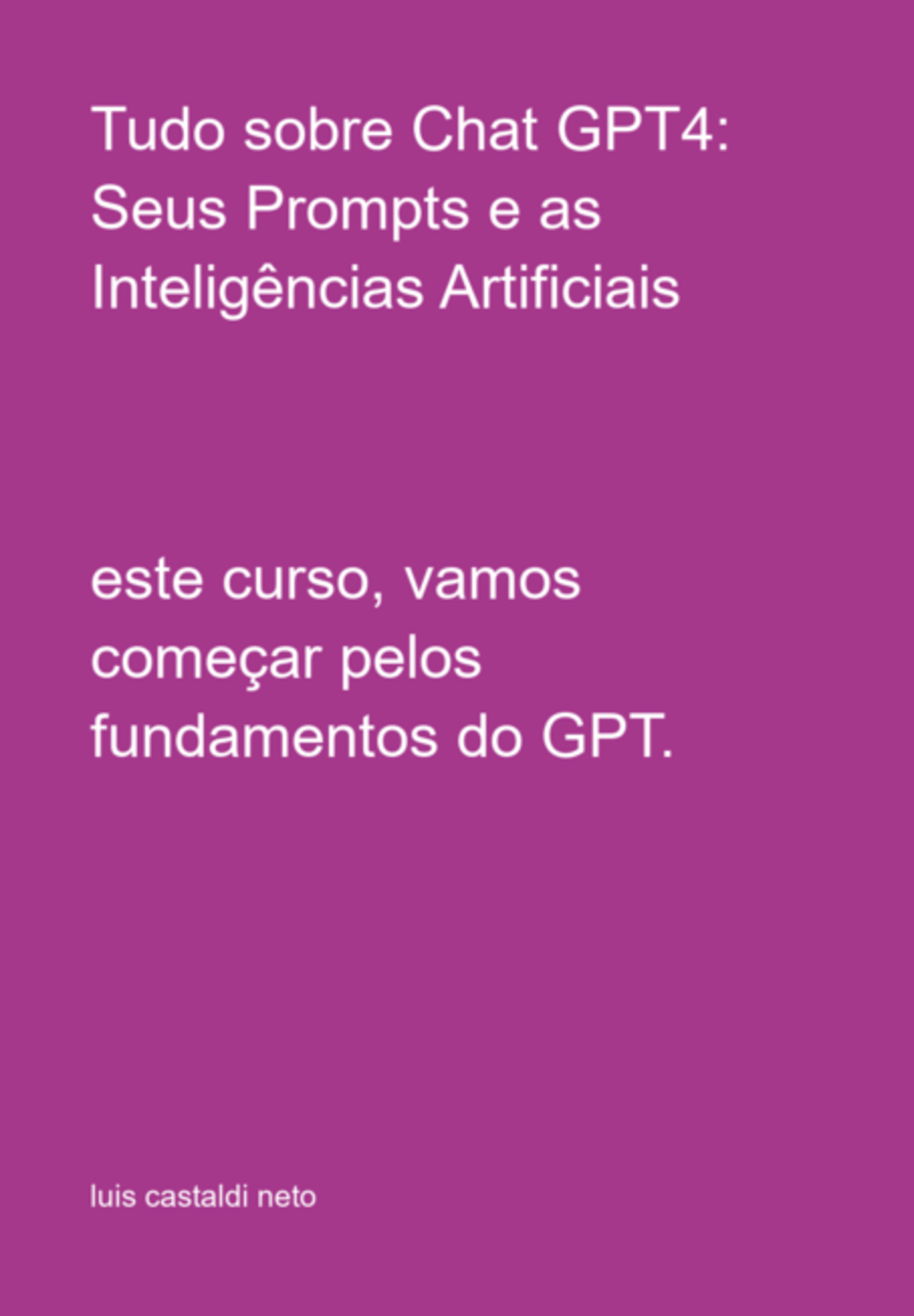 Tudo Sobre Chat Gpt4: Seus Prompts E As Inteligências Artificiais