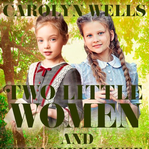 Two Little Women and Treasure House