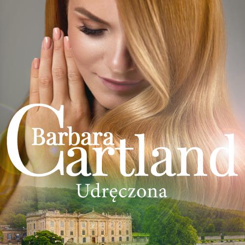 Udręczona - Ponadczasowe historie miłosne Barbary Cartland