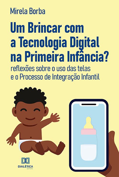 Um Brincar com a Tecnologia Digital na Primeira Infância?
