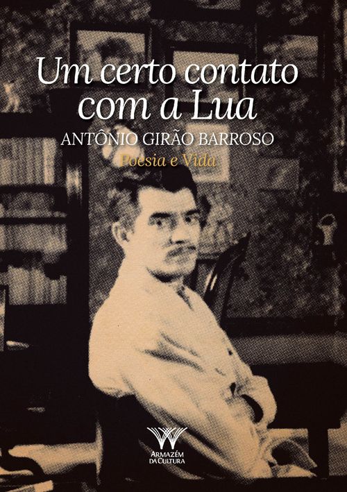 Um certo contato com a Lua - Antônio Girão Barroso - Poesia e Vida
