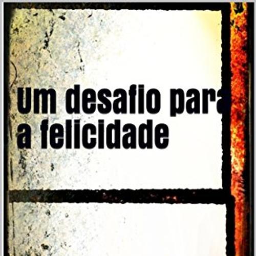 Um desafio para a felicidade