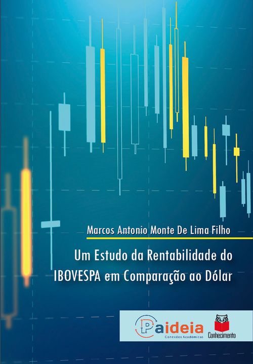 Um estudo da rentabilidade do IBOVESPA em comparação ao Dólar