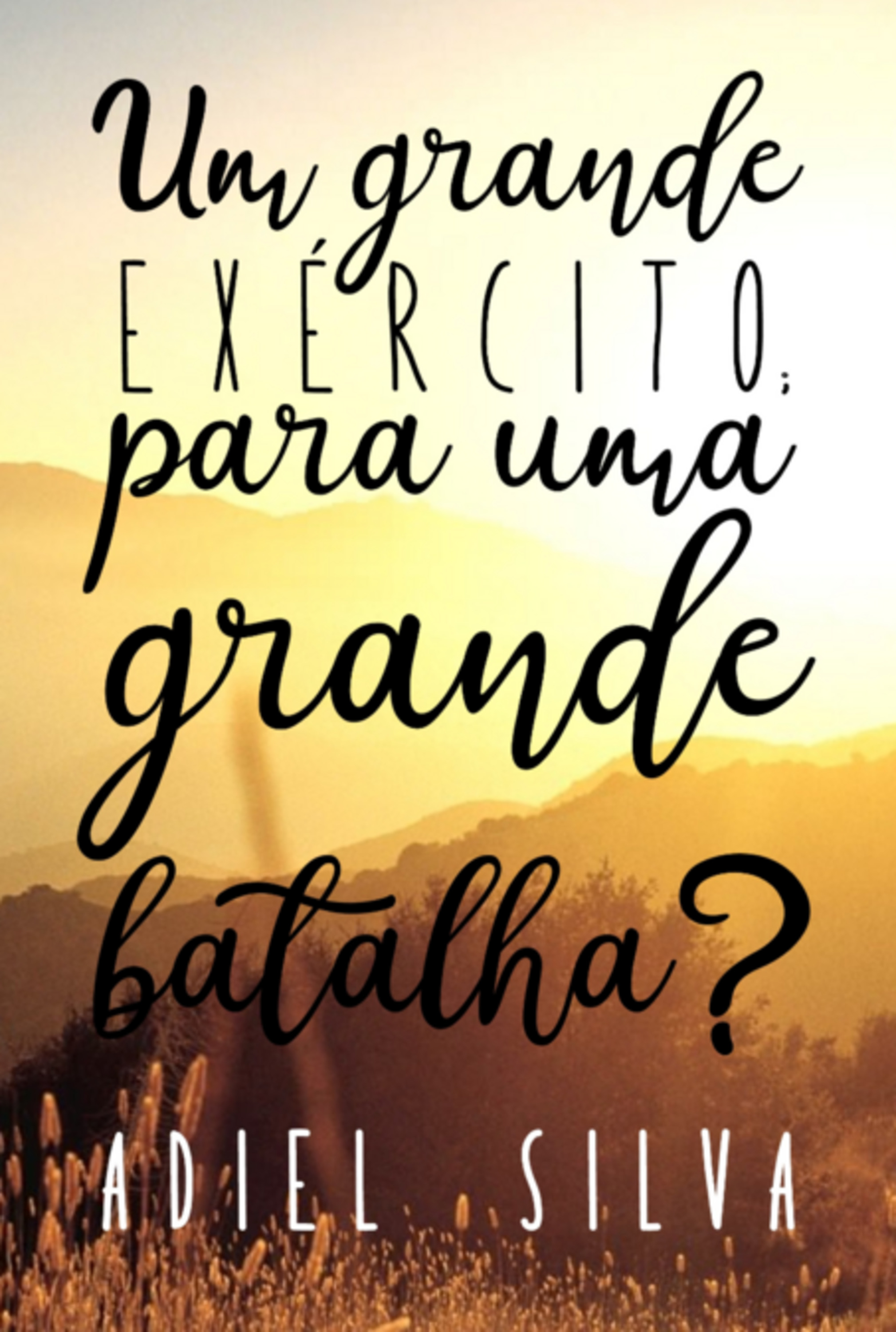 Um Grande Exército; Para Uma Grande Batalha?!