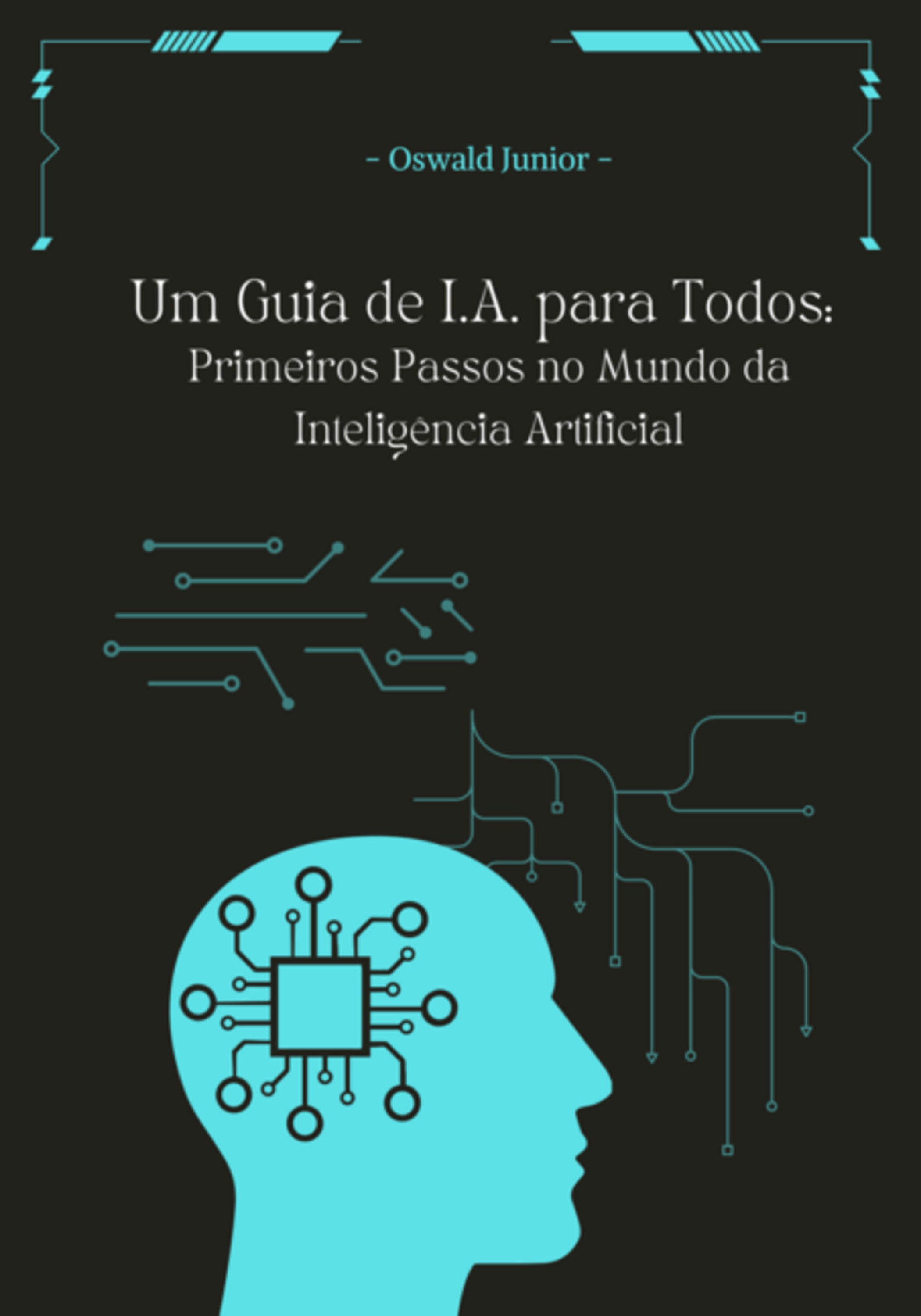 Um Guia De I.a Para Todos: Primeiros Passos No Mundo Da Inteligência Artificial