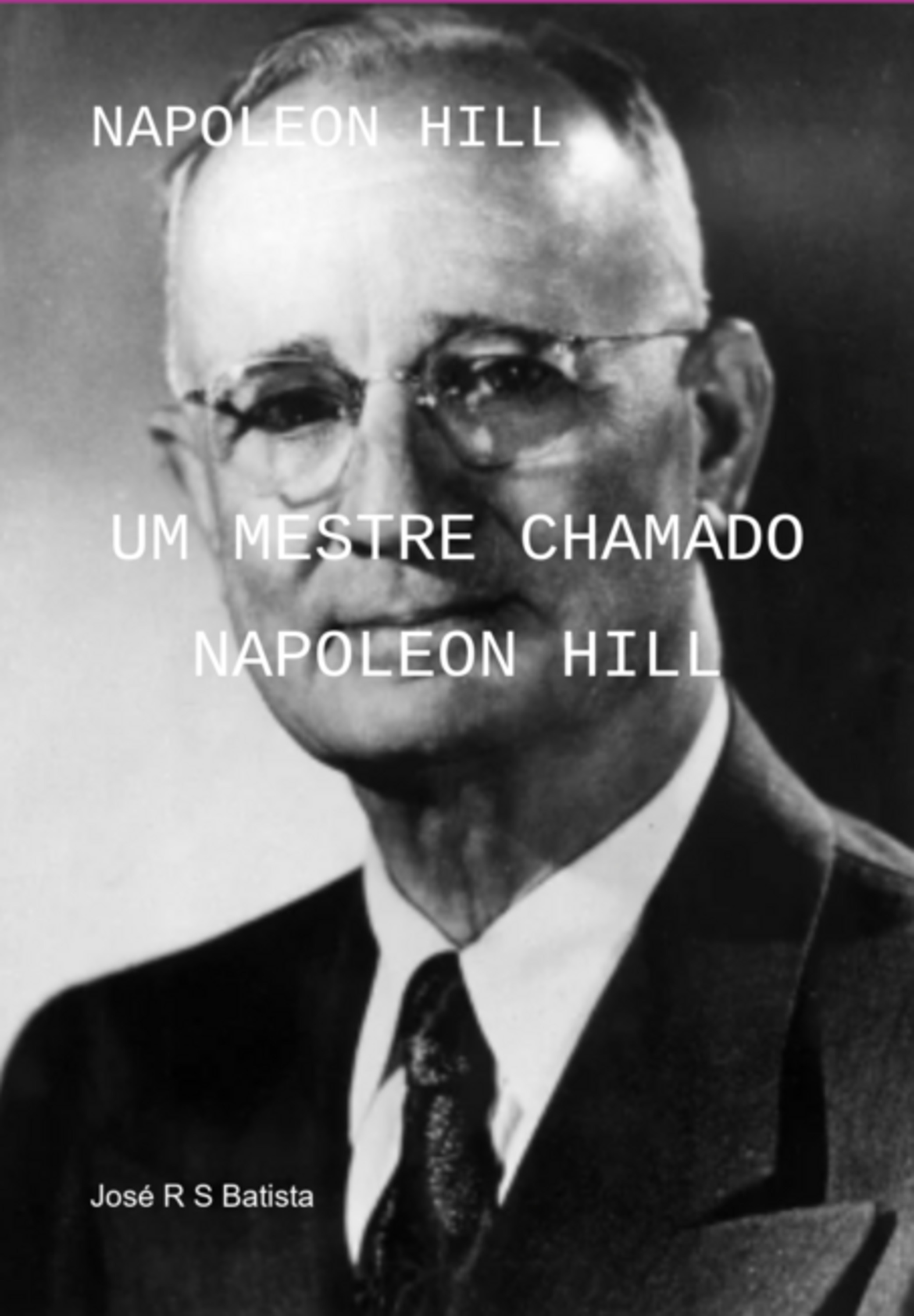 Um Mestre Chamado Napoleon Hill