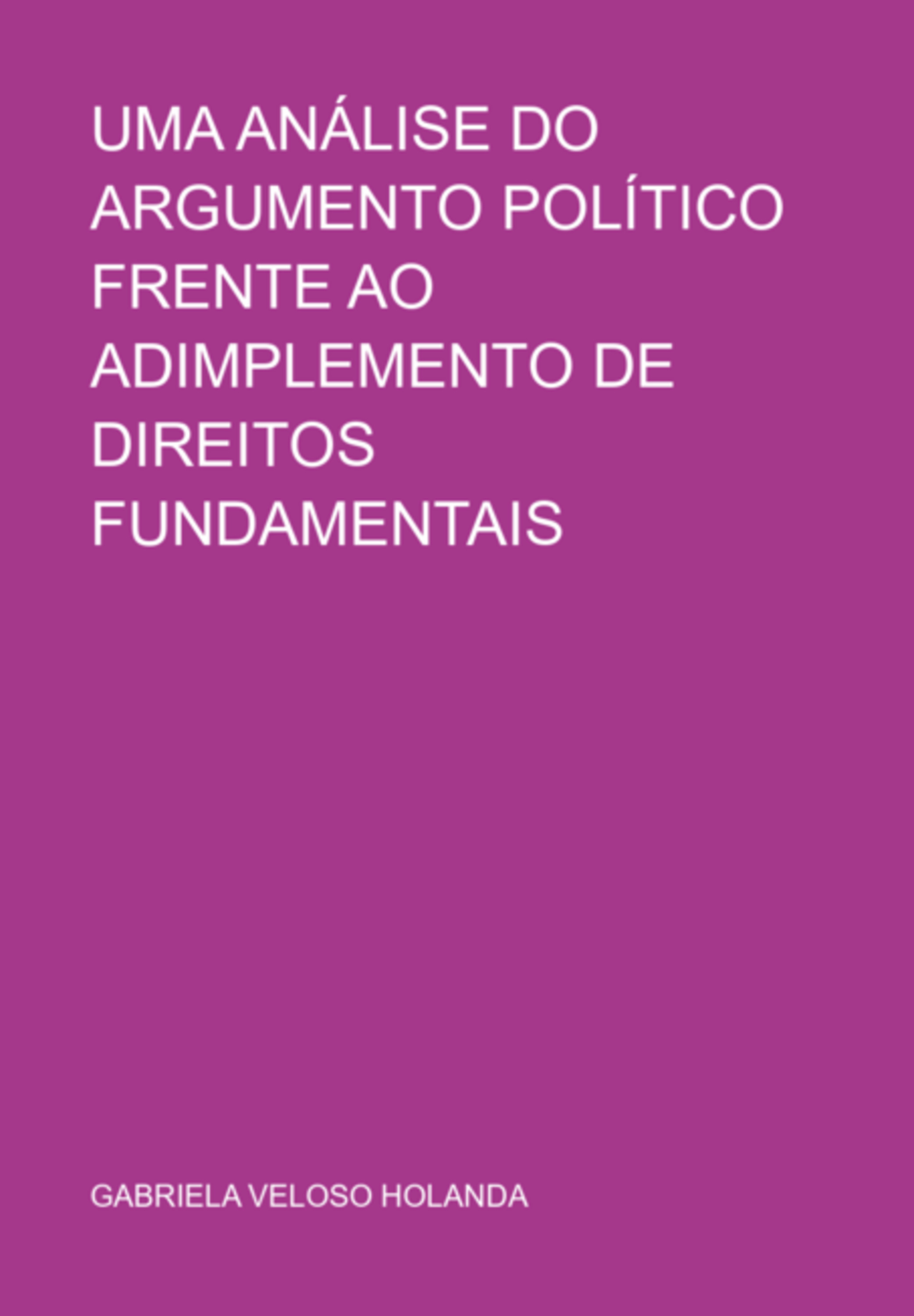 Uma Análise Do Argumento Político Frente Ao Adimplemento De Direitos Fundamentais