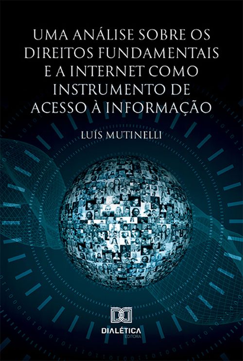 Uma análise sobre os Direitos Fundamentais e a Internet como instrumento de acesso à informação