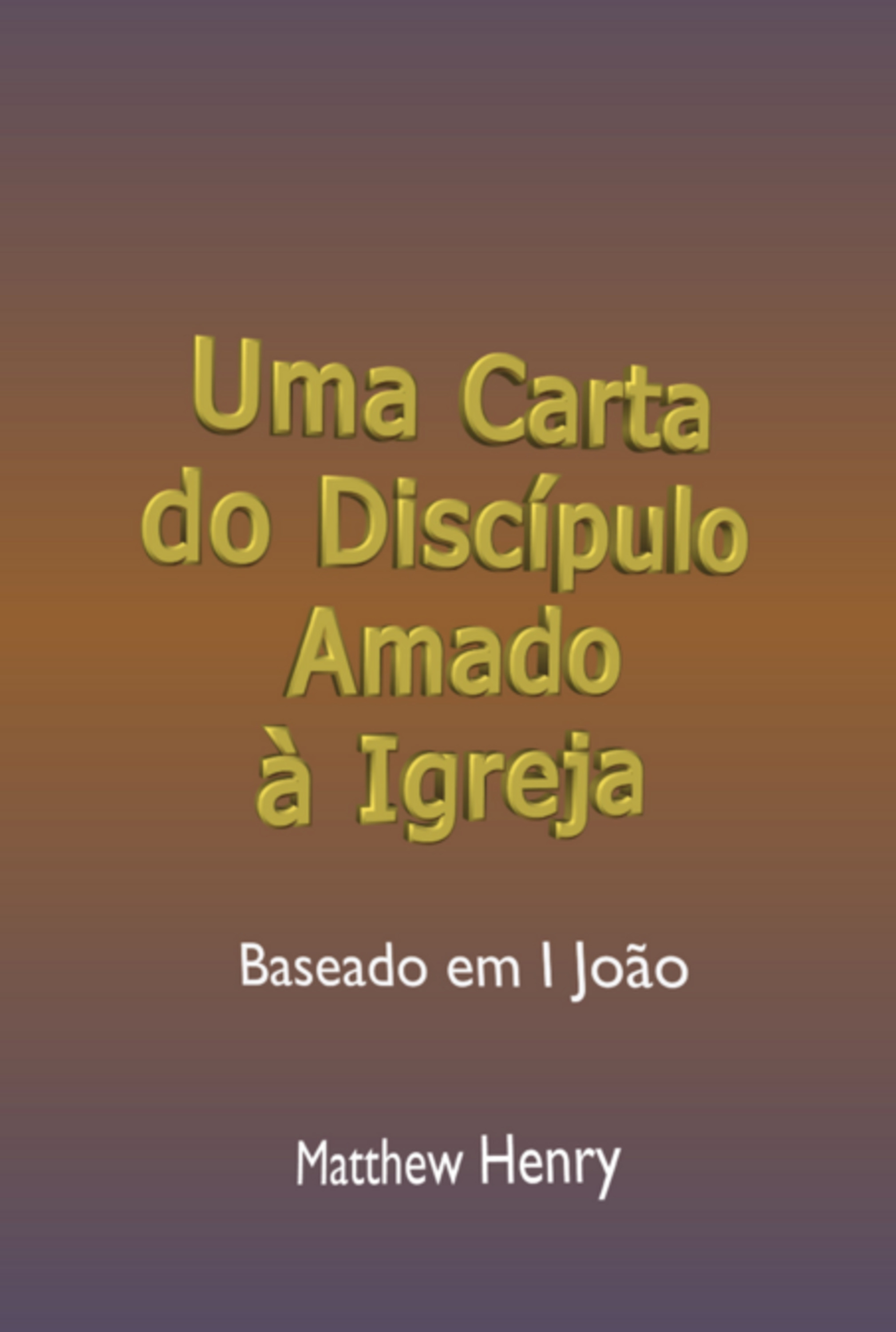 Uma Carta Do Discípulo Amado À Igreja