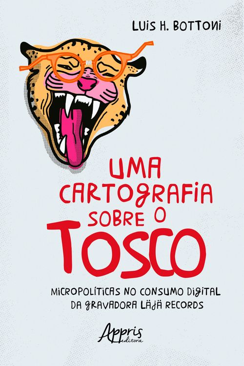 Uma Cartografia sobre o Tosco: Micropolíticas no Consumo Digital da Gravadora Läjä Records