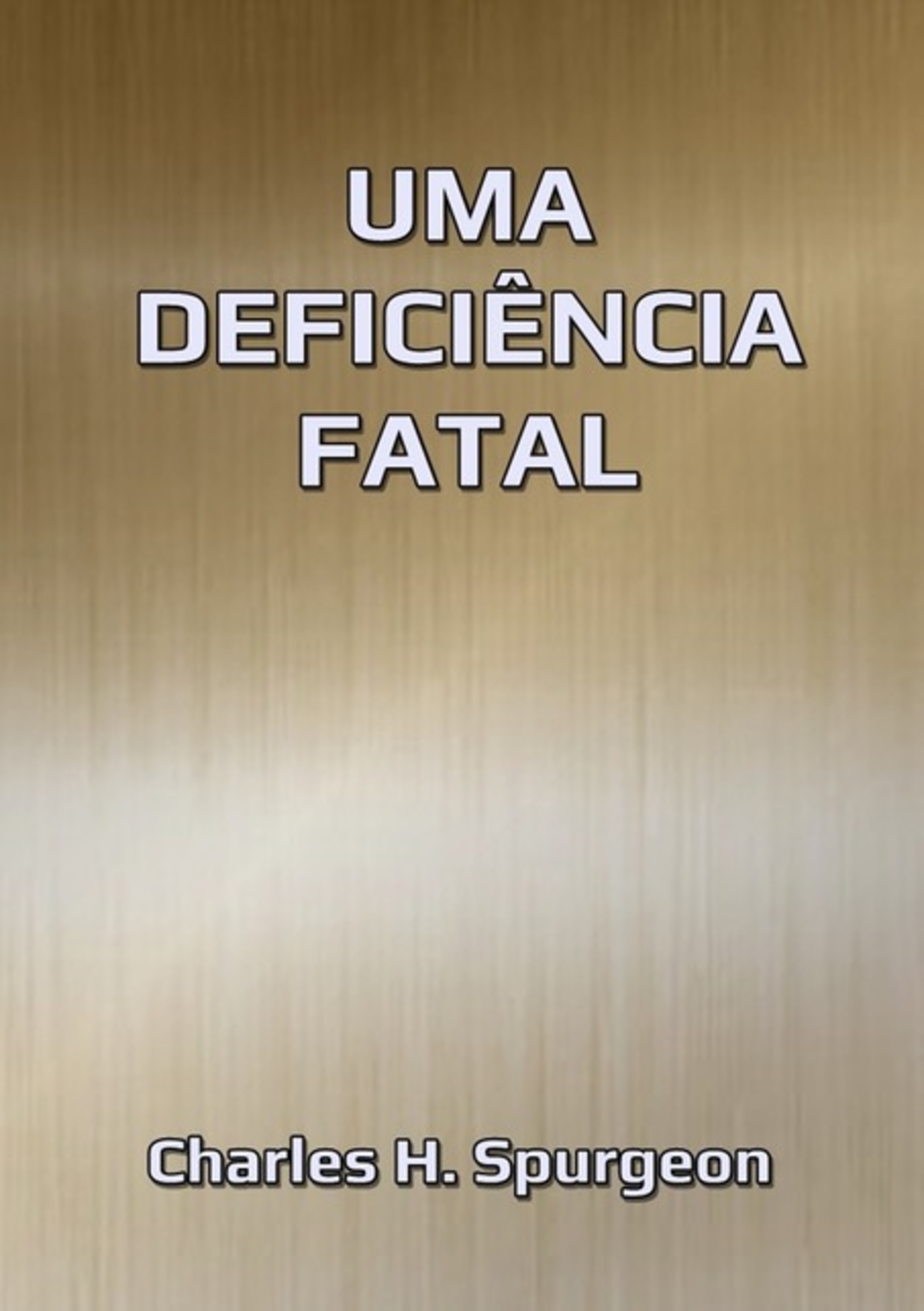 Uma Deficiência Fatal