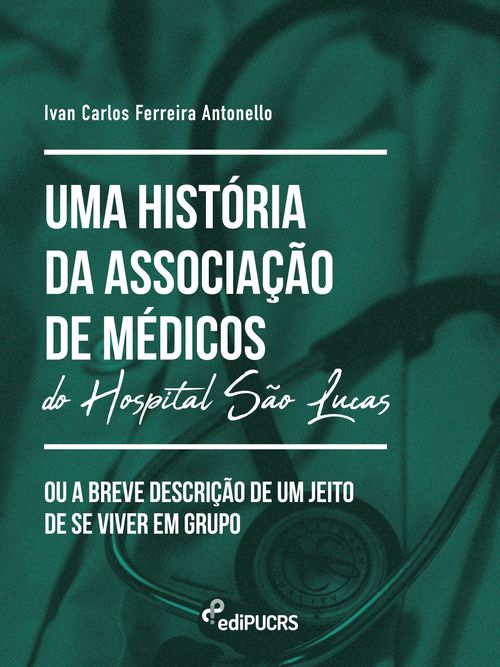 Uma História da Associação de Médicos do Hospital São Lucas ou A Breve descrição de um jeito de se viver em grupo