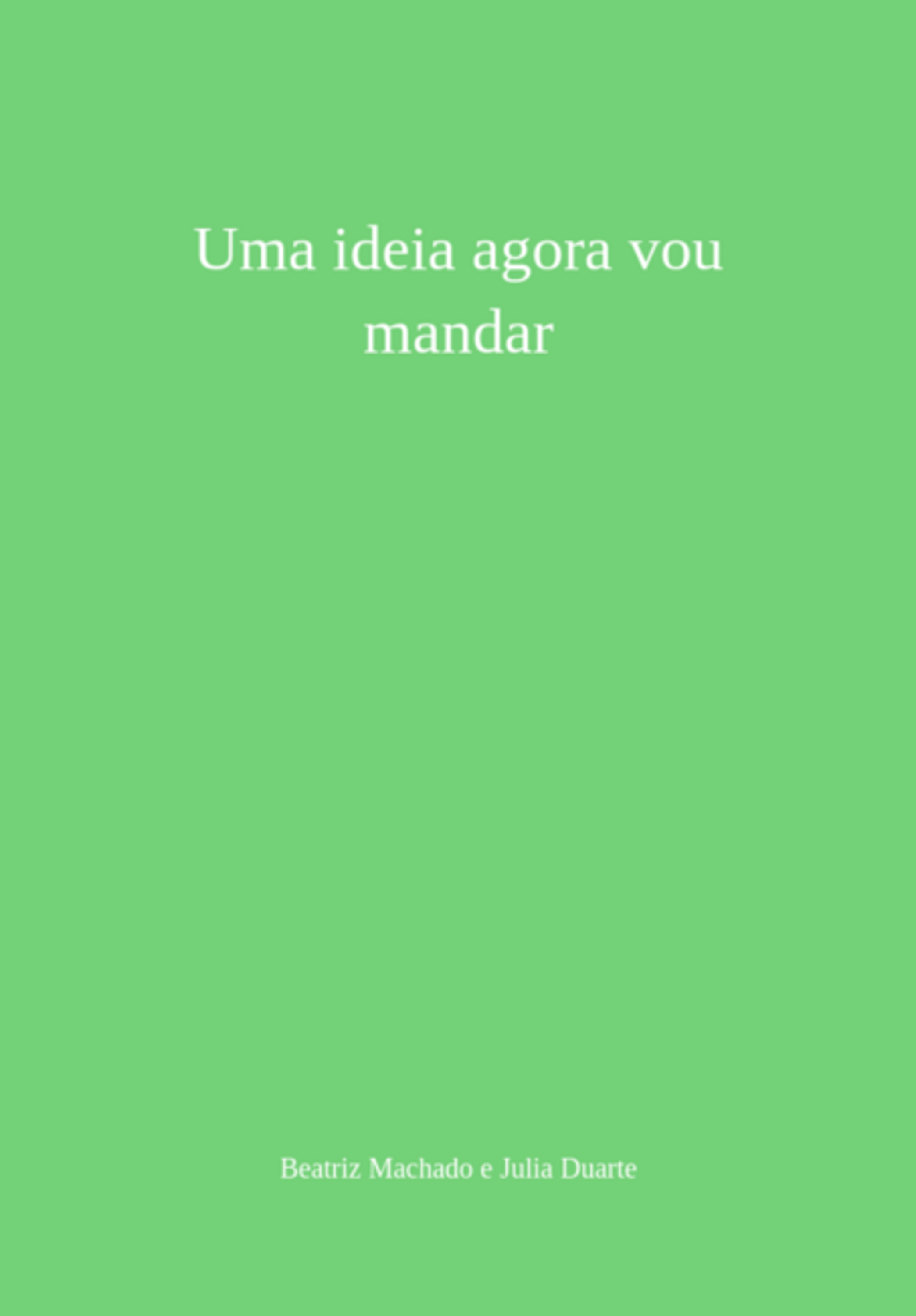 Uma Ideia Agora Vou Mandar