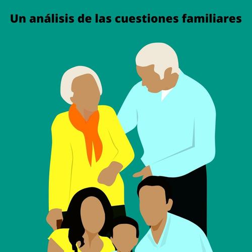 Un análisis de las cuestiones familiares