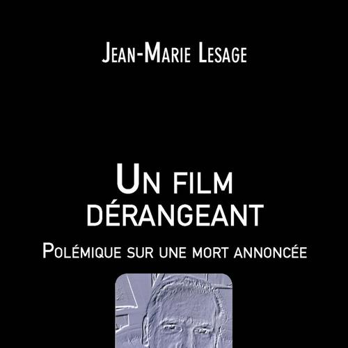 Un film dérangeant - Polémique sur une mort annoncée