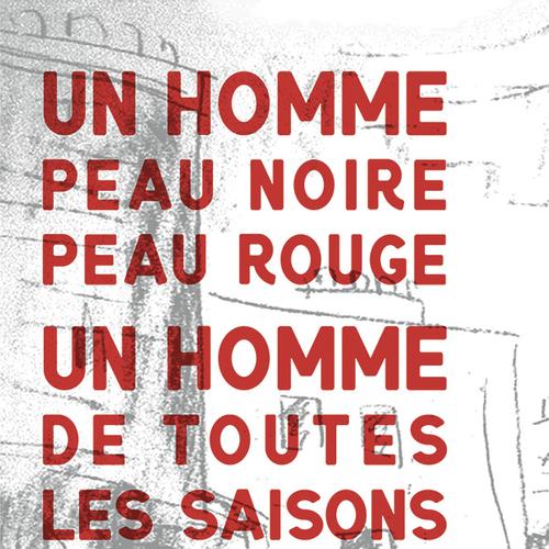 Un homme peau noire peau rouge, un homme de toutes les saisons