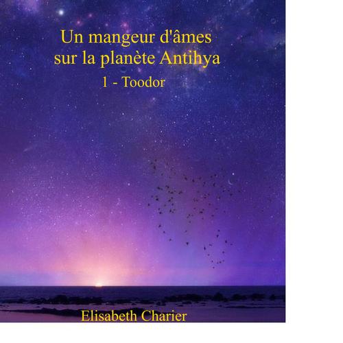 Un mangeur d'âmes sur la planète Antihya (première partie)