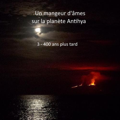 Un mangeur d'âmes sur la planète Antihya (troisième partie)