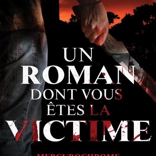 Un roman dont vous êtes la victime - Mercurochrome