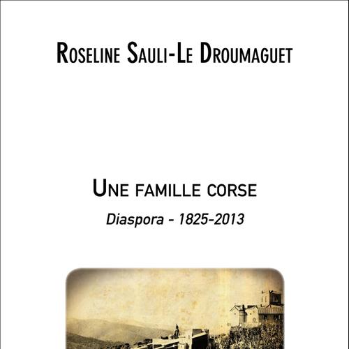 Une famille corse - Diaspora 1825-2013