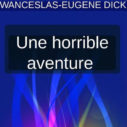 UNE HORRIBLE AVENTURE