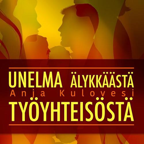 Unelma älykkäästä työyhteisöstä