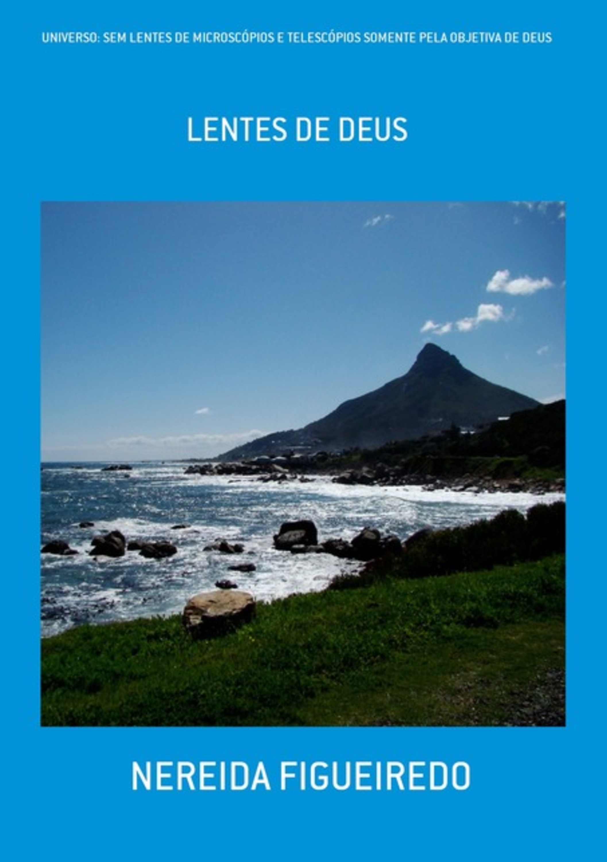 Universo: Sem Lentes De Microscópios E Telescópios Somente Pela Objetiva De Deus