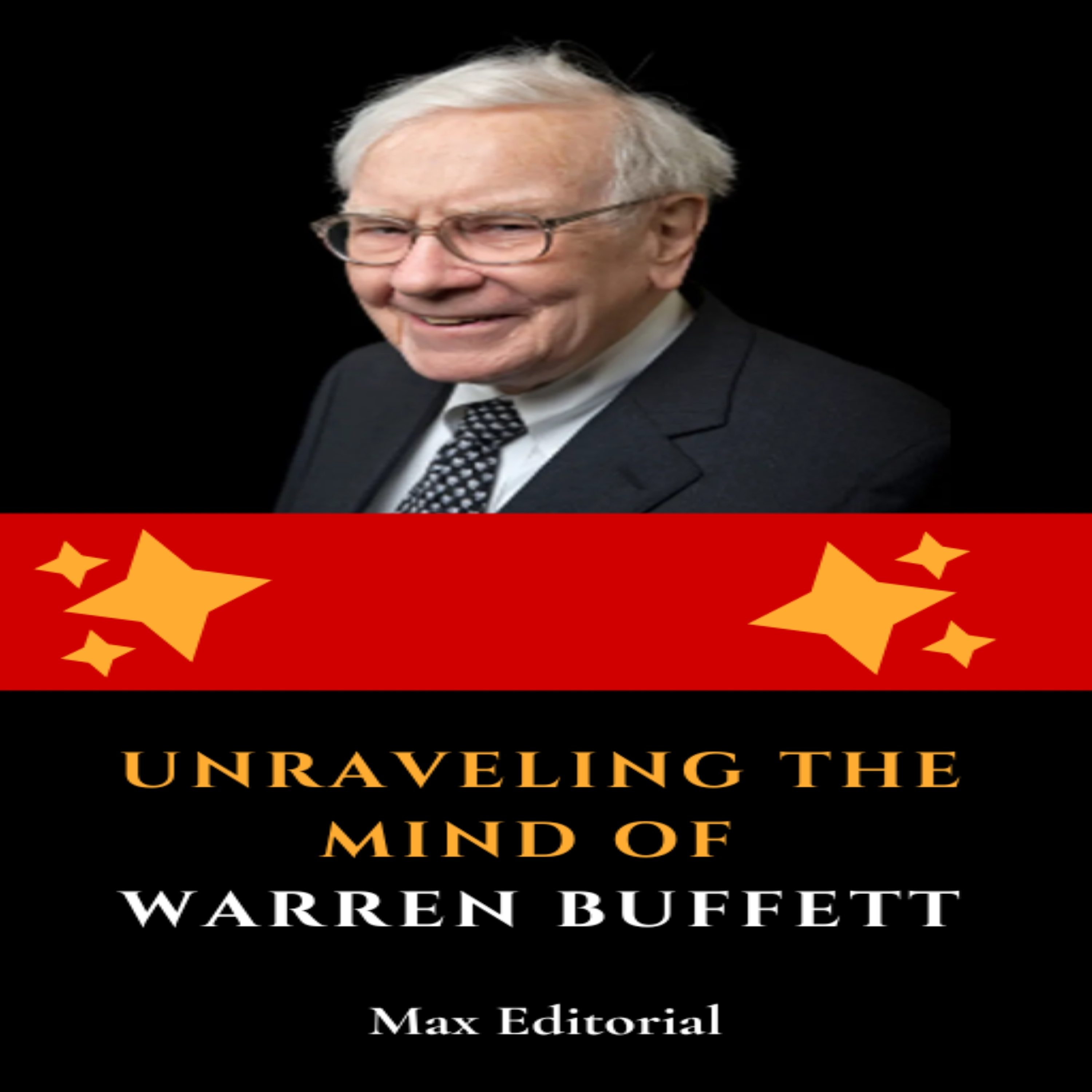 Unraveling the Mind of Warren Buffett