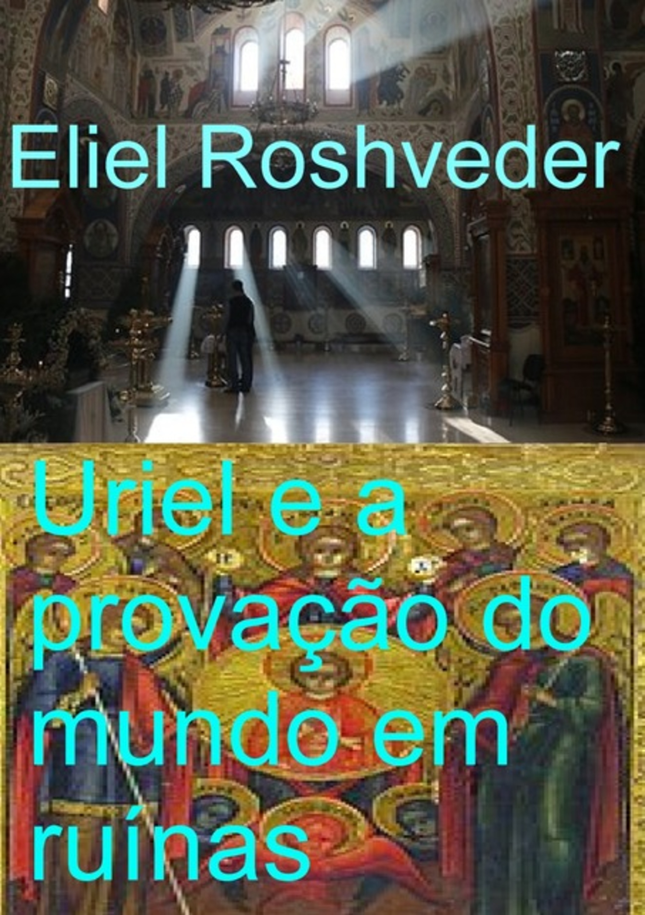 Uriel E A Provação Do Mundo Em Ruínas