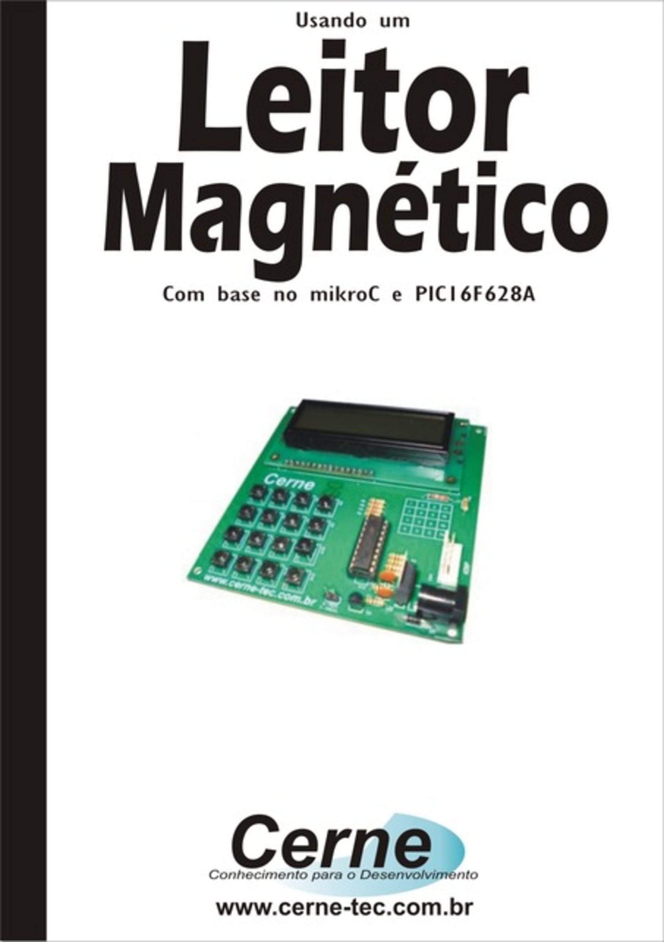 Usando Um Leitor Magnético Com Base No Mikroc E Pic16f628a