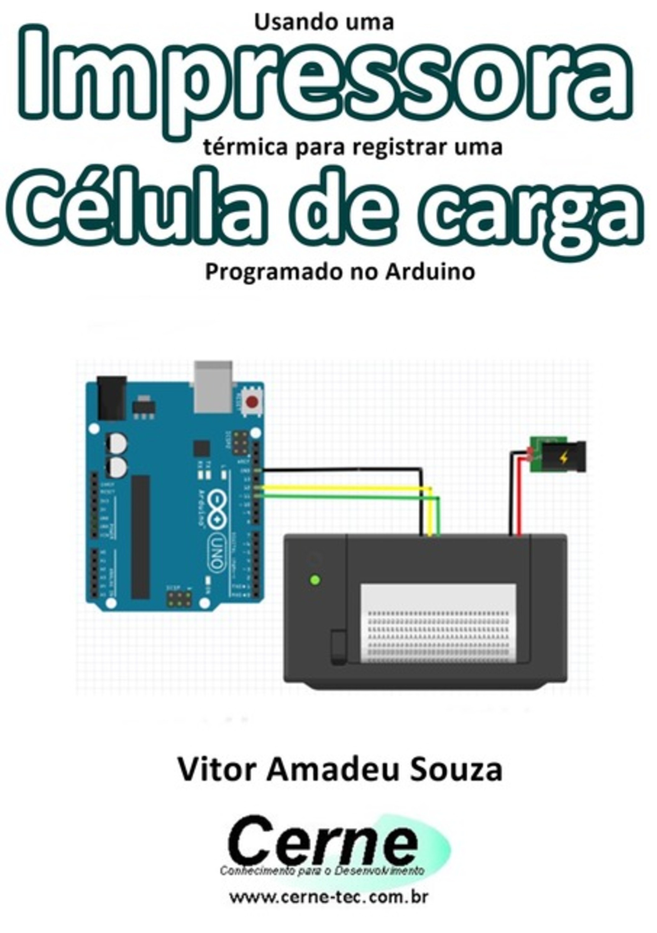 Usando Uma Impressora Térmica Para Registrar Uma Célula De Carga Programado No Arduino