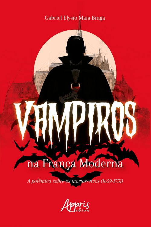 Vampiros na França Moderna: A Polêmica sobre os Mortos-Vivos (1659-1751)