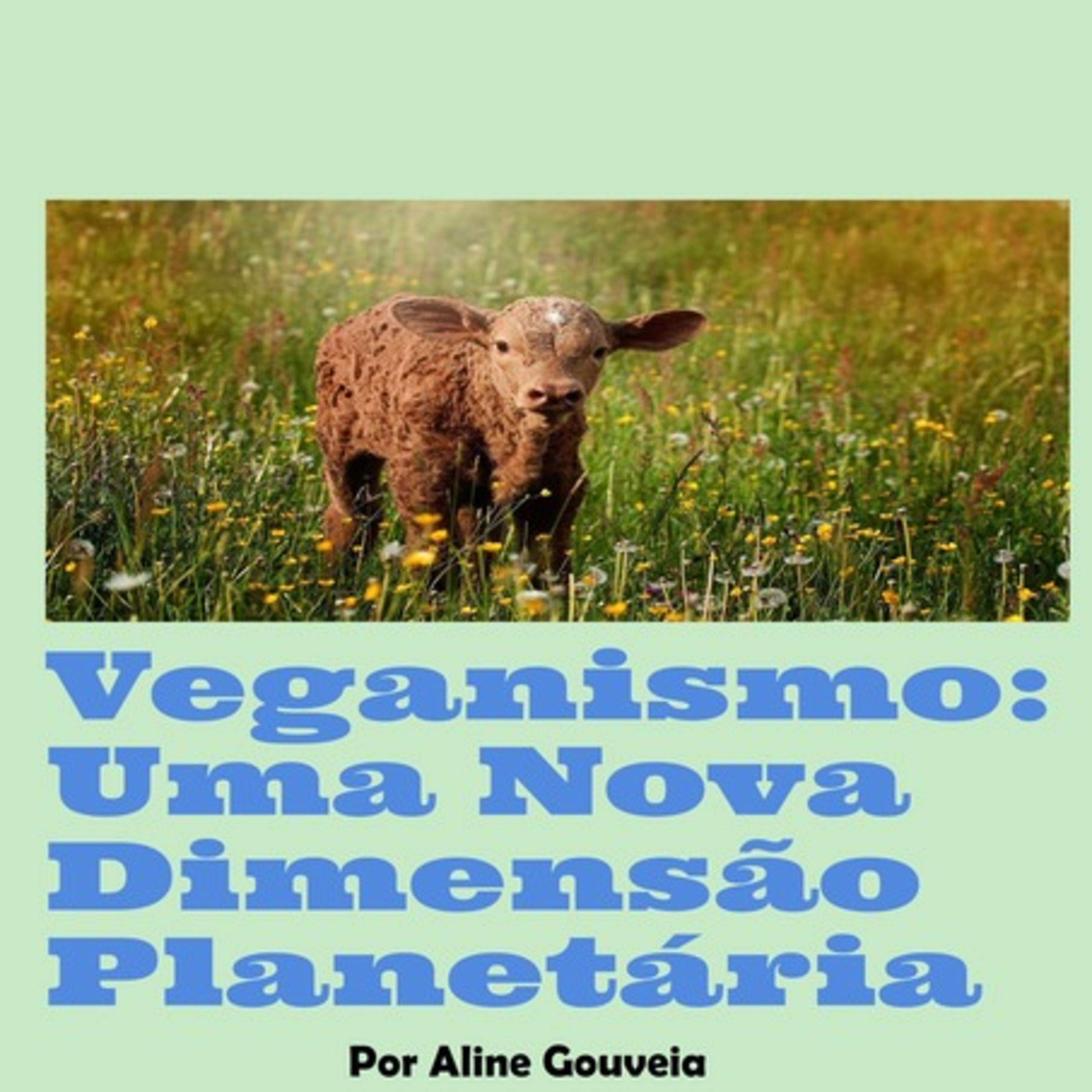 Veganismo: Uma Nova Dimensão Planetária