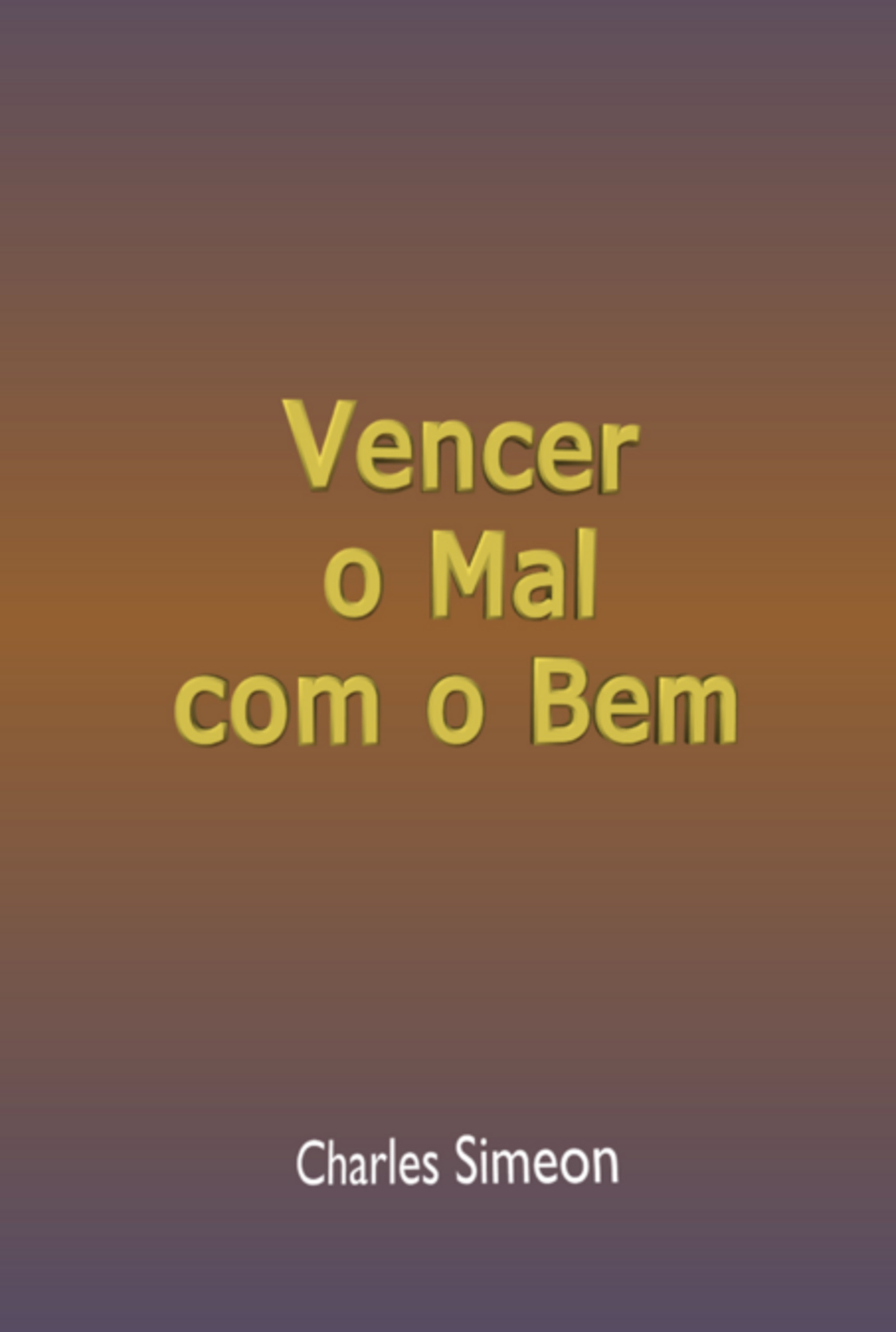 Vencer O Mal Com O Bem