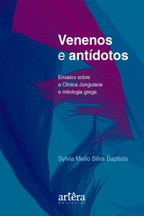 Venenos e Antídotos: Ensaios Sobre a Clínica Junguiana e Mitologia Grega