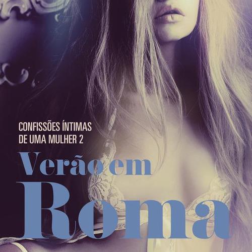 Verão em Roma – Confissões Íntimas de uma Mulher 2