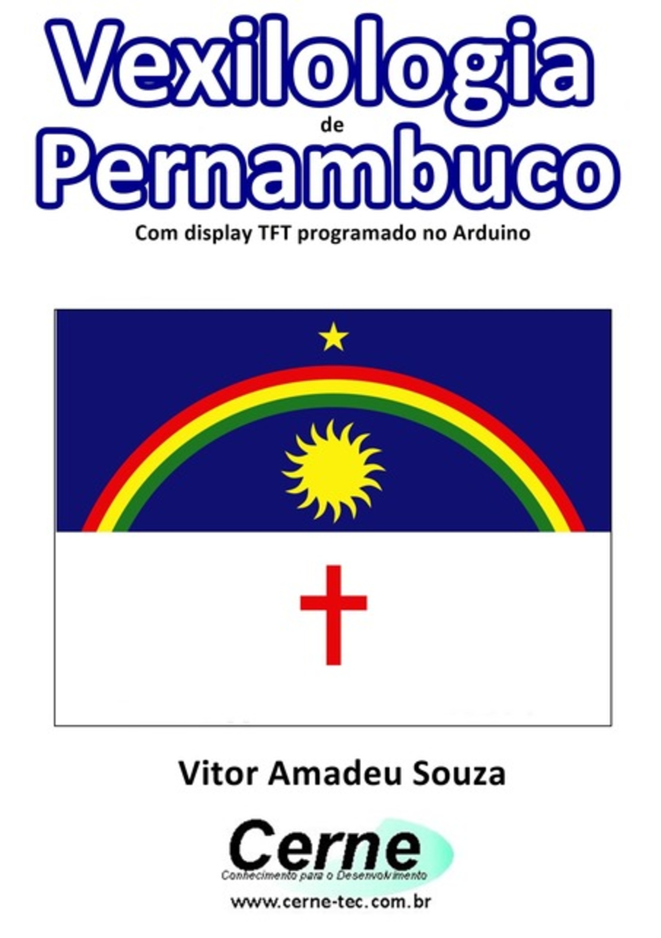 Vexilologia De Pernambuco Com Display Tft Programado No Arduino