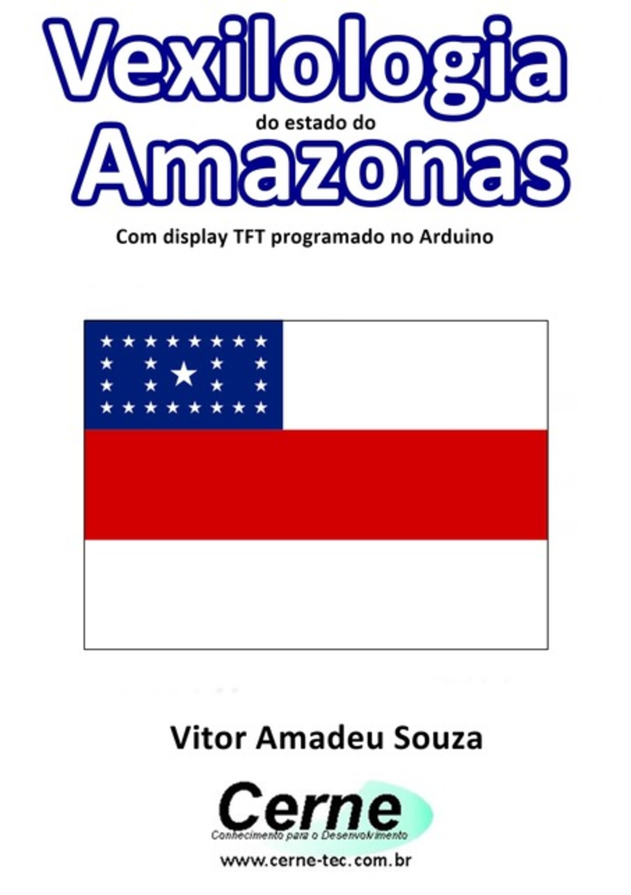 Vexilologia Do Estado Do Amazonas Com Display Tft Programado No Arduino