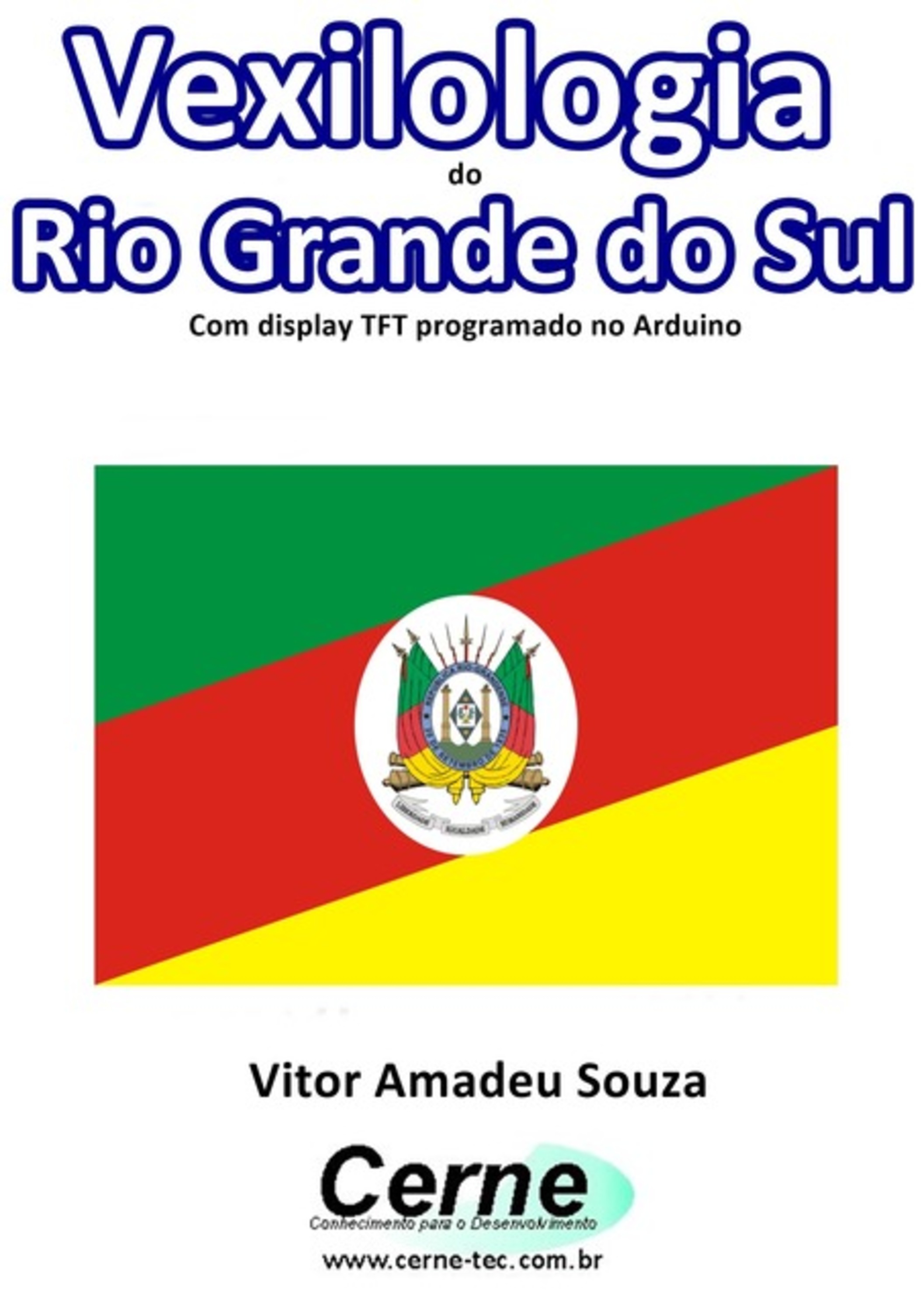 Vexilologia Do Rio Grande Do Sul Com Display Tft Programado No Arduino