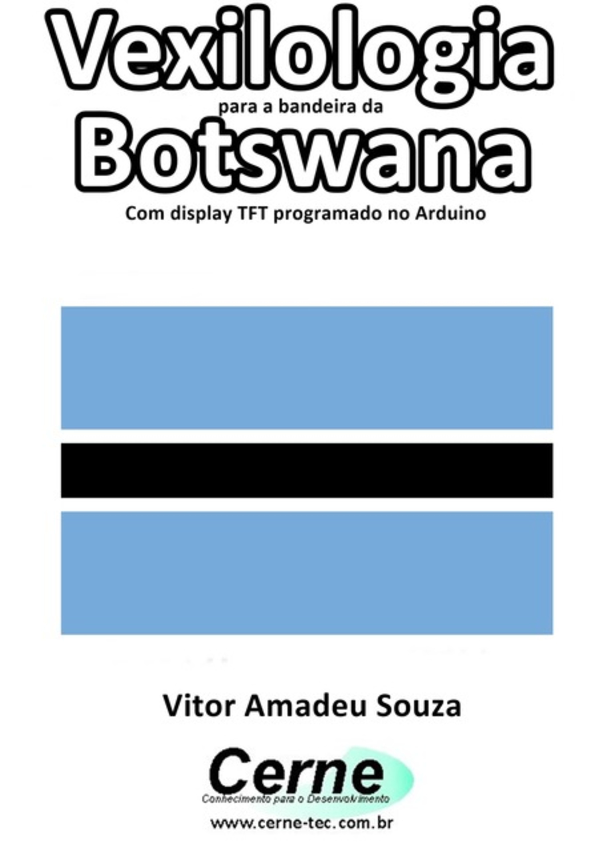 Vexilologia Para A Bandeira Da Botswana Com Display Tft Programado No Arduino