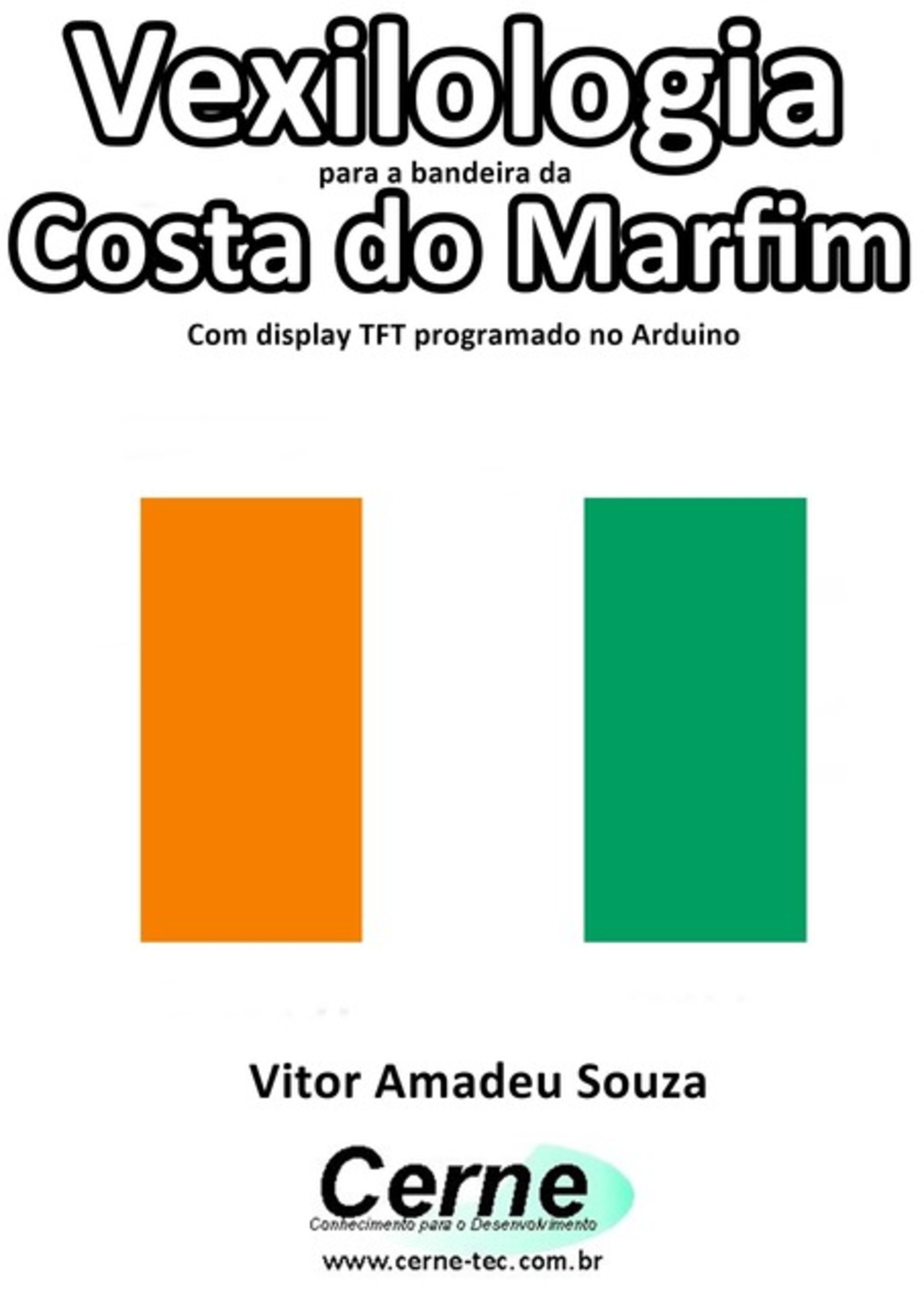 Vexilologia Para A Bandeira Da Costa Do Marfim Com Display Tft Programado No Arduino