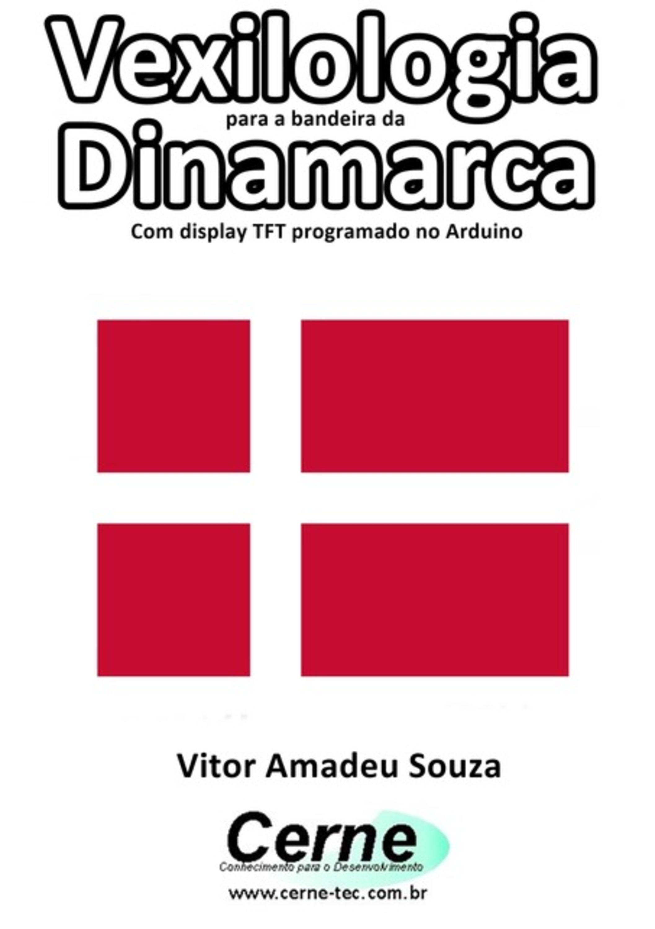 Vexilologia Para A Bandeira Da Dinamarca Com Display Tft Programado No Arduino